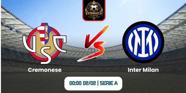 Soi kèo nhận định trận Cremonese vs Inter Milan (00:00 02/02 | Serie A) 1 Soi kèo nhận định trận Cremonese vs Inter Milan