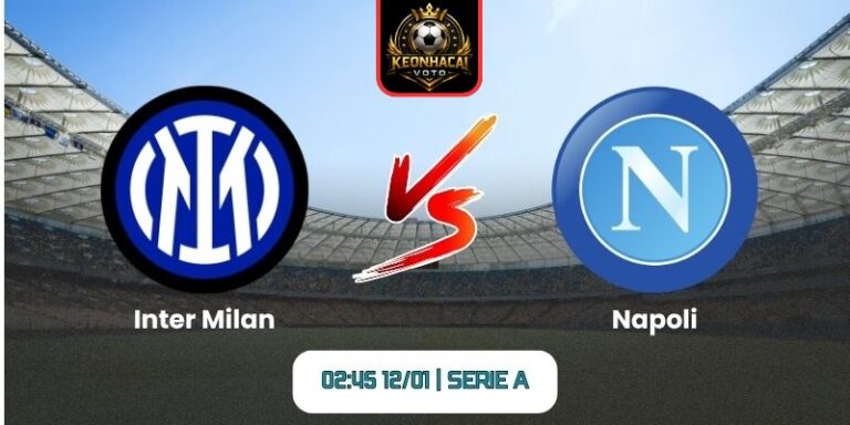 Soi kèo nhận định trận Inter Milan vs Napoli (02:45 12/01 | Serie A) 7 Soi kèo nhận định trận Inter Milan vs Napoli
