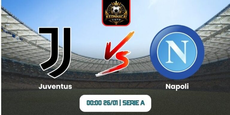 Soi kèo nhận định trận Juventus vs Napoli (00:00 26/01 | Serie A) 9 Soi kèo nhận định trận Juventus vs Napoli