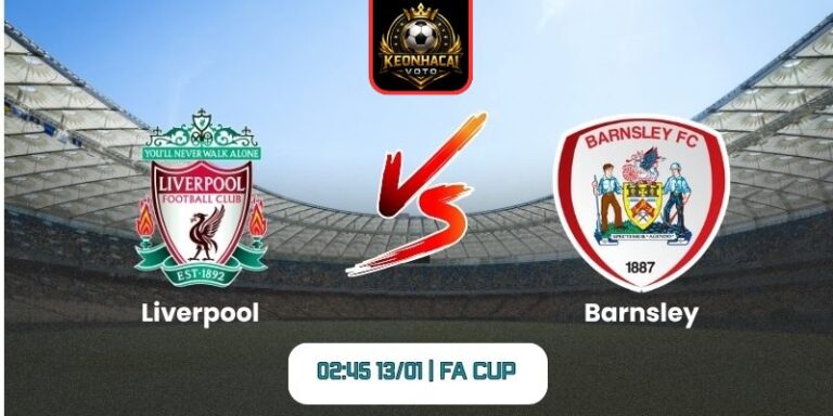 Soi kèo nhận định trận Liverpool vs Barnsley (02:45 13/01 | FA Cup) 6 Soi kèo nhận định trận Liverpool vs Barnsley