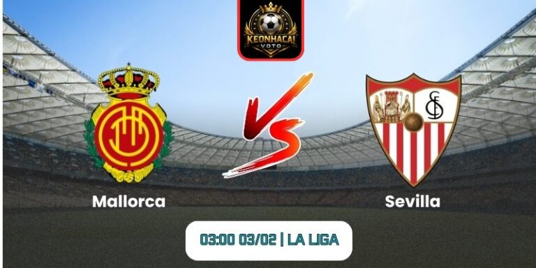 Soi kèo nhận định trận Mallorca vs Sevilla (03:00 03/02 | La Liga) 9 Soi kèo nhận định trận Mallorca vs Sevilla
