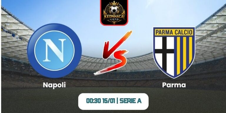 Soi kèo nhận định trận Napoli vs Parma (00:30 15/01 | Serie A) 4 Soi kèo nhận định trận Napoli vs Parma
