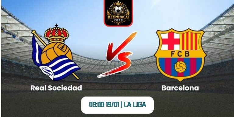 Soi kèo nhận định trận Real Sociedad vs Barcelona (03:00 19/01 | La Liga) 10 Soi kèo nhận định trận Real Sociedad vs Barcelona
