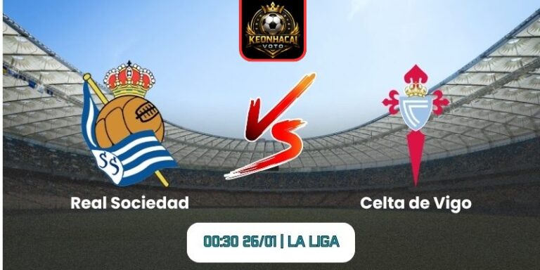 Soi kèo nhận định trận Real Sociedad vs Celta de Vigo (00:30 26/01 | La Liga) 8 Soi kèo nhận định trận Real Sociedad vs Celta de Vigo
