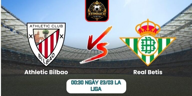 Soi kèo trận Athletic Bilbao vs Real Betis (00:30 ngày 23/03, La Liga) 2 Athletic Bilbao vs Real Betis