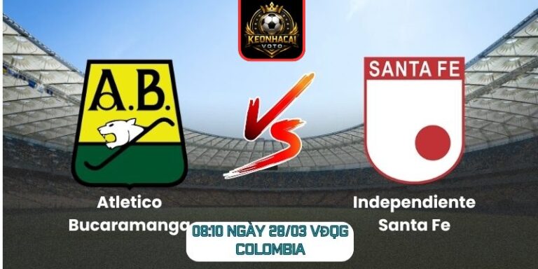 Soi kèo trận Atletico Bucaramanga vs Independiente Santa Fe (08:10 ngày 28/03, VĐQG Colombia) 6 Atletico Bucaramanga vs Independiente Santa Fe