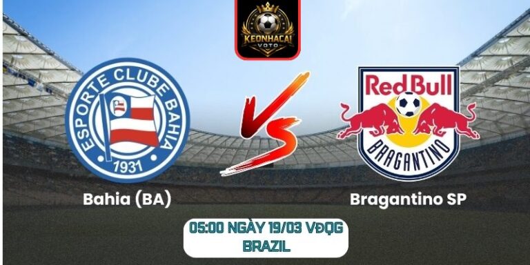 Soi kèo trận Bahia (BA) vs Bragantino SP (05:00 ngày 19/03, VĐQG Brazil) 3 Bahia (BA) vs Bragantino SP