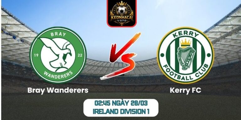 Soi kèo trận Bray Wanderers vs Kerry FC (02:45 ngày 28/03, Ireland Division 1) 8 Bray Wanderers vs Kerry FC