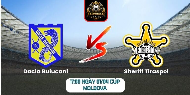 Soi kèo trận Dacia Buiucani vs Sheriff Tiraspol (17:00 ngày 01/04, Cúp Moldova) 6 Dacia Buiucani vs Sheriff Tiraspol