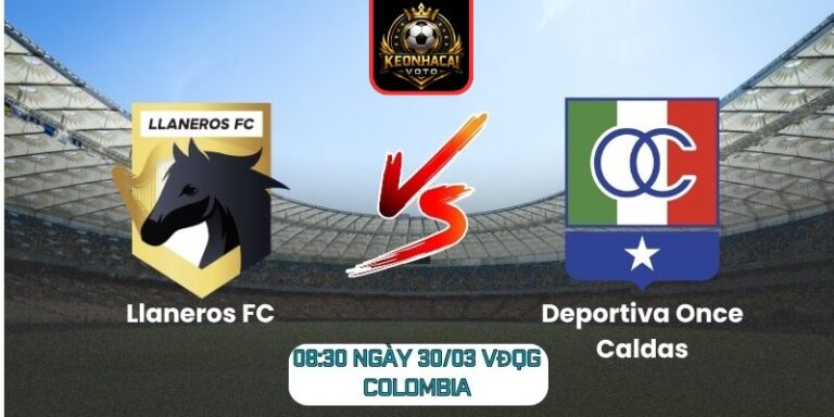 Soi kèo trận Llaneros FC vs Deportiva Once Caldas (08:30 ngày 30/03, VĐQG Colombia) 10 Llaneros FC vs Deportiva Once Caldas