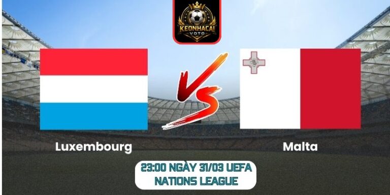 Soi kèo trận Luxembourg vs Malta (23:00 ngày 31/03, UEFA Nations League) 7 Luxembourg vs Malta