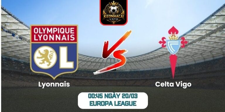 Soi kèo trận Lyonnais vs Celta Vigo (00:45 ngày 20/03, Europa League) 2 Lyonnais vs Celta Vigo