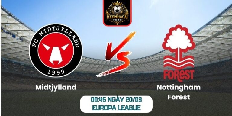 Soi kèo trận Midtjylland vs Nottingham Forest (00:45 ngày 20/03, Europa League) 1 Midtjylland vs Nottingham Forest