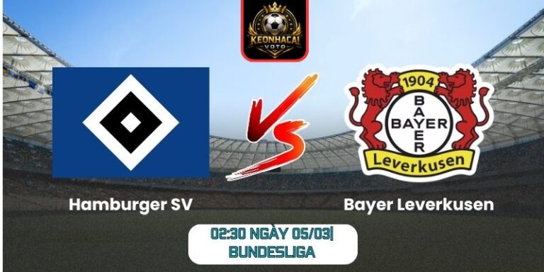 Soi kèo trận Hamburger SV vs Bayer Leverkusen (02:30 ngày 05/03| Bundesliga): Khách vượt trội đẳng cấp 6 Soi kèo trận Hamburger SV vs Bayer Leverkusen (02:30 ngày 05/03| Bundesliga)