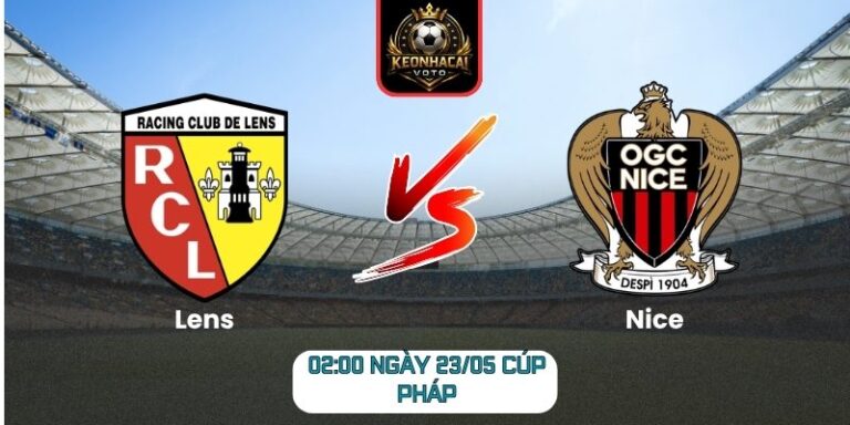 Soi kèo Lens vs Nice (02:00 ngày 23/05, Cúp Pháp) 2 Lens vs Nice