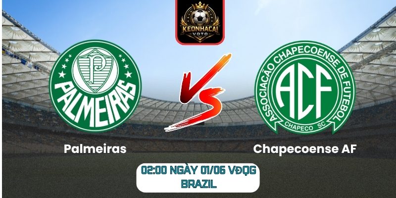 Soi kèo Palmeiras vs Chapecoense AF (02:00 ngày 01/06, VĐQG Brazil) 3 Palmeiras vs Chapecoense AF