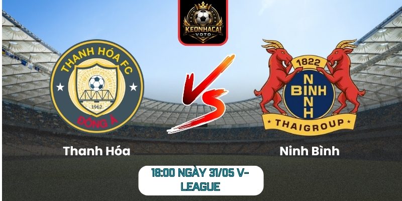 Soi kèo Thanh Hóa vs Ninh Bình (18:00 ngày 31/05, V-League) 4 Thanh Hóa vs Ninh Bình