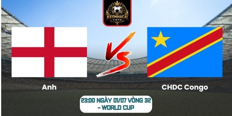 Soi kèo Anh vs CHDC Congo 23:00 ngày 01/07 (Vòng 32 - World Cup) 7 Anh vs CHDC Congo