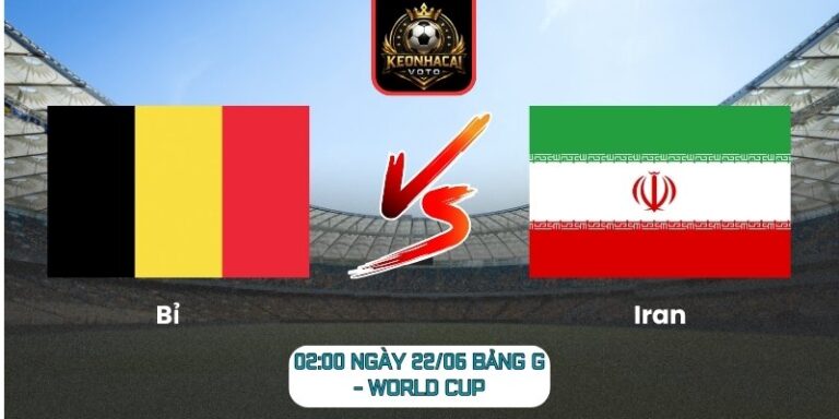 Soi kèo Bỉ vs Iran 02:00 ngày 22/06 (Bảng G - World Cup) 9 Bỉ vs Iran