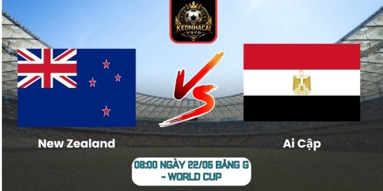 Soi kèo New Zealand vs Ai Cập 08:00 ngày 22/06 (Bảng G - World Cup) 7 New Zealand vs Ai Cập