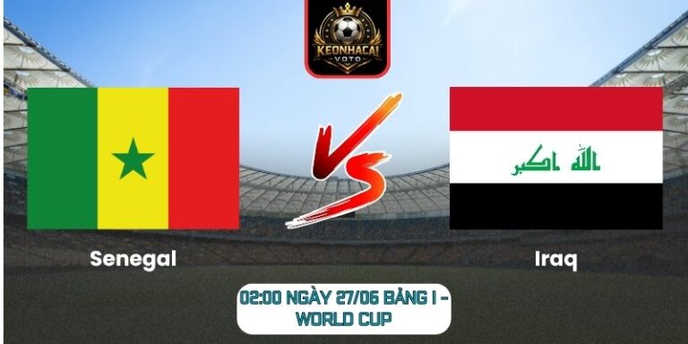 Soi kèo Senegal vs Iraq 02:00 ngày 27/06 (Bảng I - World Cup) 5 Senegal vs Iraq