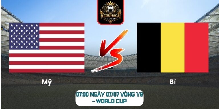 Soi Kèo Mỹ vs Bỉ 07:00 ngày 07/07 (Vòng 1/8 - World Cup) 4 Mỹ vs Bỉ